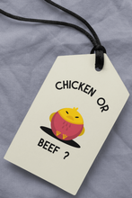 Load image into Gallery viewer, Luggage Tag - Chicken or Beef
